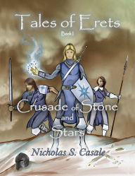 Title: Tales of Erets - The Crusade of Stone and Stars, Author: Nicholas Casale