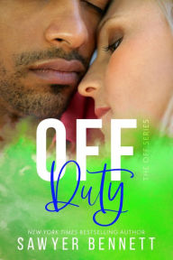 Title: Off Duty (A Novella) (Off Series #7), Author: Sawyer Bennett