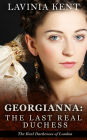 Georgiana: The Last Real Duchess