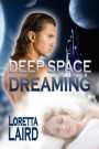 Deep Space Dreaming