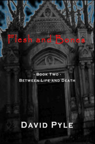 Title: Flesh and Bones, Author: David Pyle