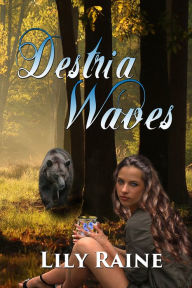 Title: Destria Waves, Author: Lily Raine