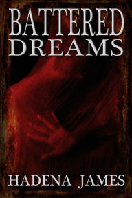 Title: Battered Dreams, Author: Hadena James