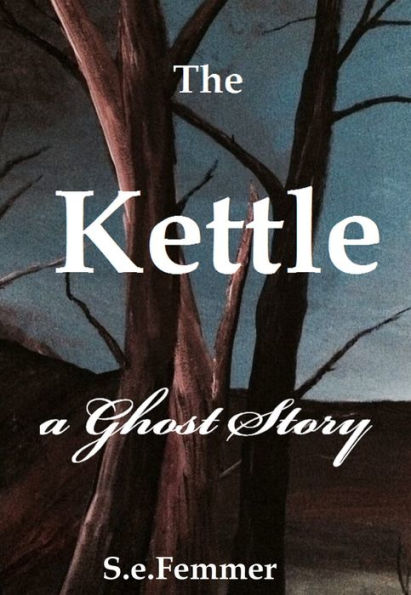 The Kettle (a Ghost story)