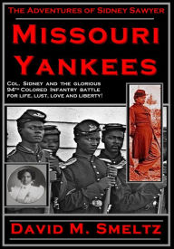 Title: The Adventures of Sidney Sawyer: Missouri Yankees, Author: david smeltz