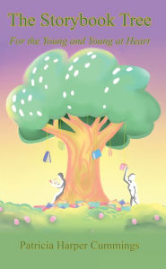 Title: The Storybook Tree - For the Young and Young at Heart, Author: Patricia Harper Cummings