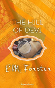 Title: The Hill of Devi, Author: E. M. Forster