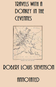 Title: Travels with a Donkey in the Cevennes (Annotated), Author: Robert Louis Stevenson