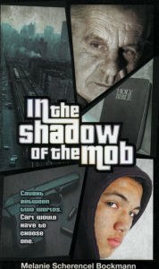 Title: In the Shadow of the Mob, Author: Melanie Scherencel Bockmann