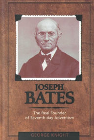 Title: Joseph Bates, Author: George R. Knight