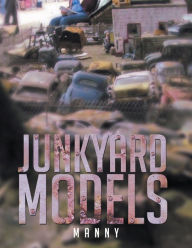 Title: Junkyard Models, Author: Manny