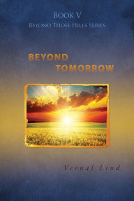 Title: Beyond Tomorrow, Author: Vernal Lind