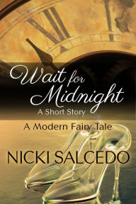 Title: Wait for Midnight, Author: Nicki Salcedo