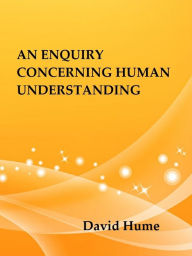 Title: An Enquiry Concerning Human Understanding by David Hume, Author: David Hume