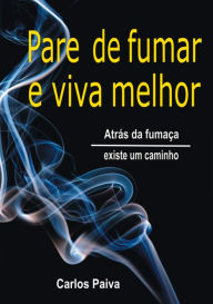 Title: Pare De Fumar E Viva Melhor, Author: Carlos Paiva