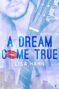 Title: A Dream Come True, Author: Lisa Hahn