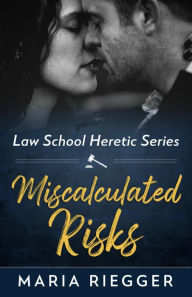 Title: Miscalculated Risks, Author: Maria Riegger