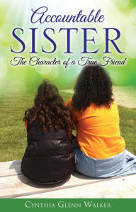 Title: Accountable Sister, Author: Cynthia Glenn Walker