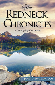 Title: The Redneck Chronicles, Author: James D. Burleson DDS