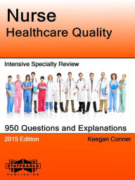 Title: Nurse Healthcare Quality Intensive Specialty Review, Author: Keegan Conner