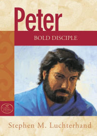 Title: Peter: Bold Disciple, Author: Stephen M. Luchterhand