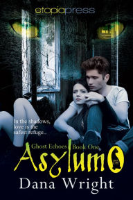 Title: Asylum, Author: Dana Wright