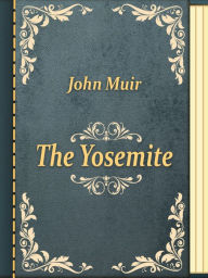 Title: The Yosemite, Author: John Muir