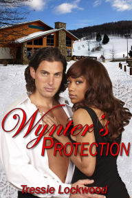 Title: Wynter's Protection [Interracial Erotic Romance], Author: Tressie Lockwood