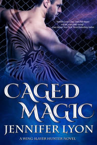 Title: Caged Magic, Author: Jennifer Lyon