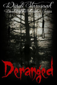 Title: Deranged - Book 2 of the Fleischer Series, Author: Wendi Starusnak