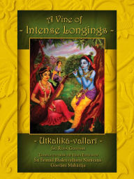 Title: Utkalika-vallari, Author: Sri Srimad Bhaktivedanta Narayana Gosvami Maharaja