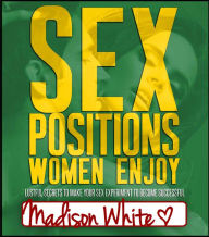 Title: Sex Positions Women Enjoy, Author: Madison White