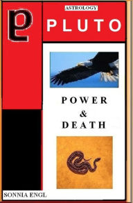 Title: Astrology - PLUTO-Power and Death, Author: Sonnia Engl