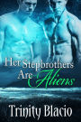 Her Stepbrothers Are Aliens