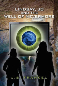 Title: Lindsay, Jo and the Well of Nevermore, Author: J.S. Frankel