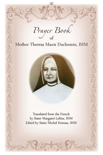 Prayer Book of Mother Theresa Maxis Duchemin, IHM