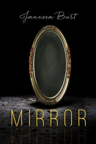 Title: Mirror, Author: Janessa Burt