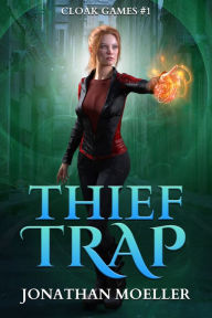 Title: Cloak Games: Thief Trap, Author: Jonathan Moeller