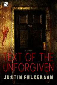 Title: Text of the Unforgiven, Author: Justin Fulkerson