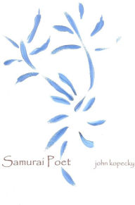 Title: Samurai Poet, Author: John Kopecky