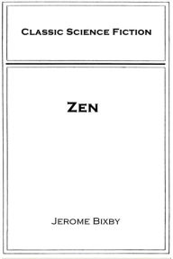 Title: Zen, Author: Jerome Bixby