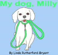 Title: My Dog, Milly, Author: Linda Rutherford-Bryant