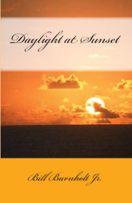 Title: Daylight at Sunset, Author: Bill Barnholt