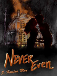 Title: Never Even, Author: J. Kirsten Moe