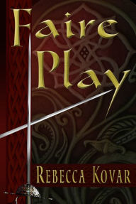 Title: Faire Play, Author: Rebecca Kovar