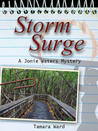 Title: Storm Surge (A Jonie Waters Mystery), Author: Tamara Ward