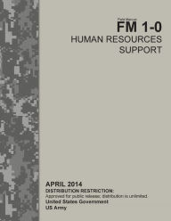 Title: Field Manual FM 1-0 Human Resources Support April 2014, Author: United States Government US Army