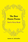 The Best Damn Poems You've Never Read