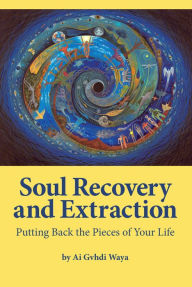 Title: Soul Recovery and Extraction, Author: Eileen Nauman