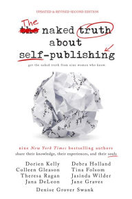Title: The Naked Truth About Self-Publishing: Updated & Revised Second Edition, Author: Jana DeLeon
